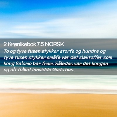 Picture 02 - 2 Krønikebok 7:5 NORSK - To og tyve tusen stykker storfe og hundre og tyve - Bible Verse Picture