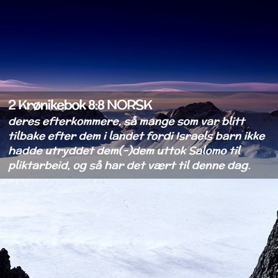 Picture 02 - 2 Krønikebok 8:8 NORSK - deres efterkommere, så mange som var blitt - Bible Verse Picture