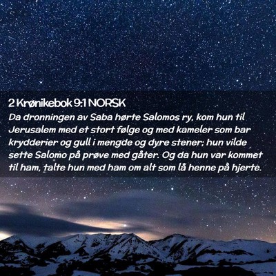 Picture 02 - 2 Krønikebok 9:1 NORSK - Da dronningen av Saba hørte Salomos ry, kom hun - Bible Verse Picture