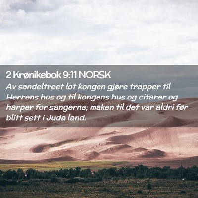 Picture 02 - 2 Krønikebok 9:11 NORSK - Av sandeltreet lot kongen gjøre trapper til - Bible Verse Picture