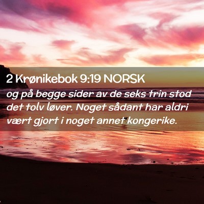 Picture 02 - 2 Krønikebok 9:19 NORSK - og på begge sider av de seks trin stod det tolv - Bible Verse Picture