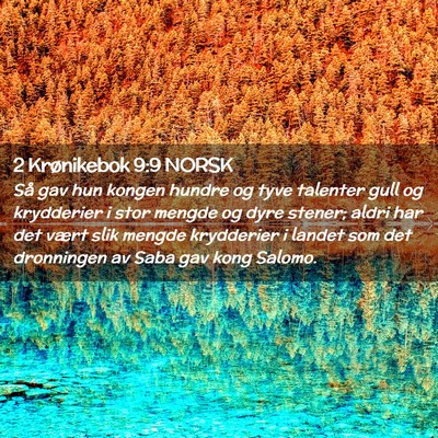 Picture 02 - 2 Krønikebok 9:9 NORSK - Så gav hun kongen hundre og tyve talenter gull - Bible Verse Picture