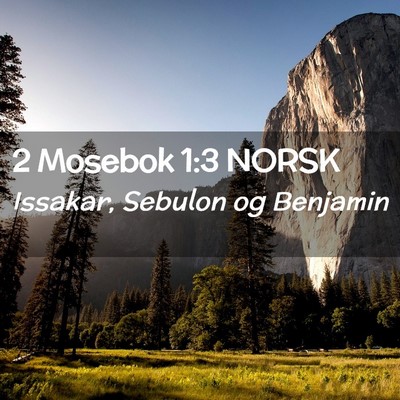 Picture 02 - 2 Mosebok 1:3 NORSK - Issakar, Sebulon og - Bible Verse Picture