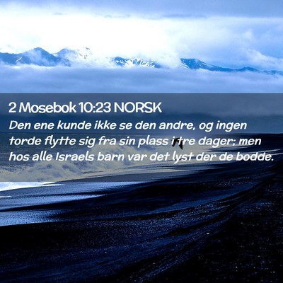 Picture 02 - 2 Mosebok 10:23 NORSK - Den ene kunde ikke se den andre, og ingen torde - Bible Verse Picture