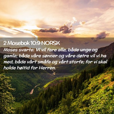 Picture 02 - 2 Mosebok 10:9 NORSK - Moses svarte: Vi vil fare alle, både unge og - Bible Verse Picture
