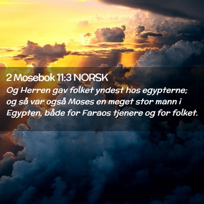 Picture 02 - 2 Mosebok 11:3 NORSK - Og Herren gav folket yndest hos egypterne; og så - Bible Verse Picture