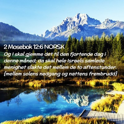 Picture 02 - 2 Mosebok 12:6 NORSK - Og I skal gjemme det til den fjortende dag i - Bible Verse Picture