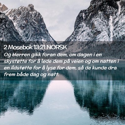 Picture 02 - 2 Mosebok 13:21 NORSK - Og Herren gikk foran dem, om dagen i en - Bible Verse Picture
