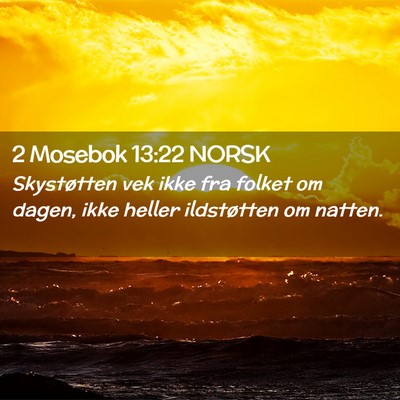 Picture 02 - 2 Mosebok 13:22 NORSK - Skystøtten vek ikke fra folket om dagen, ikke - Bible Verse Picture