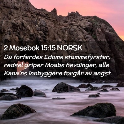 Picture 02 - 2 Mosebok 15:15 NORSK - Da forferdes Edoms stammefyrster, redsel griper - Bible Verse Picture