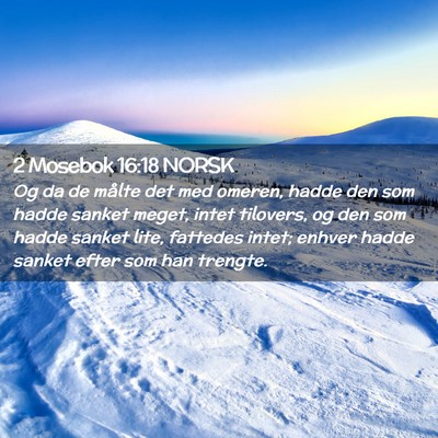 Picture 02 - 2 Mosebok 16:18 NORSK - Og da de målte det med omeren, hadde den som - Bible Verse Picture