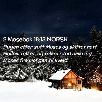 Picture 02 - 2 Mosebok 18:13 NORSK - Dagen efter satt Moses og skiftet rett mellem - Bible Verse Picture