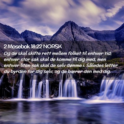Picture 02 - 2 Mosebok 18:22 NORSK - Og de skal skifte rett mellem folket til enhver - Bible Verse Picture