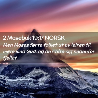 Picture 02 - 2 Mosebok 19:17 NORSK - Men Moses førte folket ut av leiren til møte - Bible Verse Picture