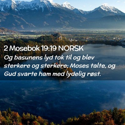 Picture 02 - 2 Mosebok 19:19 NORSK - Og basunens lyd tok til og blev sterkere og - Bible Verse Picture