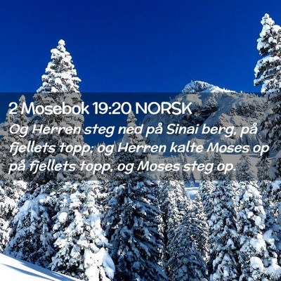 Picture 02 - 2 Mosebok 19:20 NORSK - Og Herren steg ned på Sinai berg, på fjellets - Bible Verse Picture