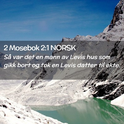 Picture 02 - 2 Mosebok 2:1 NORSK - Så var det en mann av Levis hus som gikk bort og - Bible Verse Picture