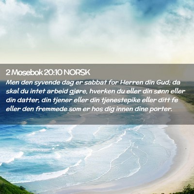 Picture 02 - 2 Mosebok 20:10 NORSK - Men den syvende dag er sabbat for Herren din Gud; - Bible Verse Picture