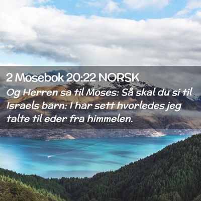 Picture 02 - 2 Mosebok 20:22 NORSK - Og Herren sa til Moses: Så skal du si til - Bible Verse Picture