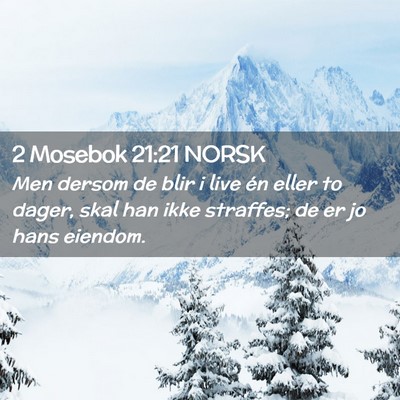 Picture 02 - 2 Mosebok 21:21 NORSK - Men dersom de blir i live én eller to dager, - Bible Verse Picture
