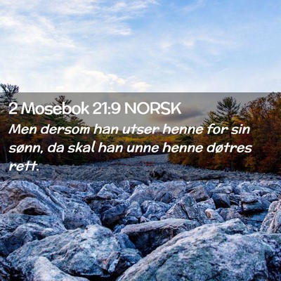 Picture 02 - 2 Mosebok 21:9 NORSK - Men dersom han utser henne for sin sønn, da skal - Bible Verse Picture