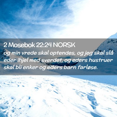 Picture 02 - 2 Mosebok 22:24 NORSK - og min vrede skal optendes, og jeg skal slå eder - Bible Verse Picture