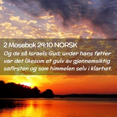 Picture 02 - 2 Mosebok 24:10 NORSK - Og de så Israels Gud; under hans føtter var det - Bible Verse Picture