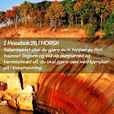 Picture 02 - 2 Mosebok 26:1 NORSK - Tabernaklet skal du gjøre av ti tepper av fint, - Bible Verse Picture