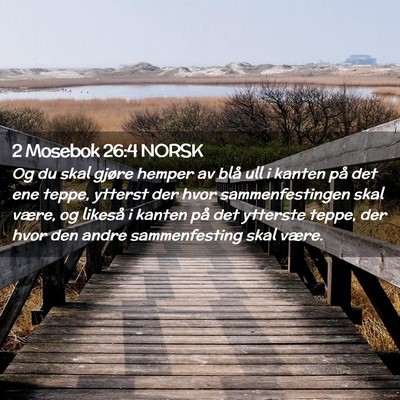Picture 02 - 2 Mosebok 26:4 NORSK - Og du skal gjøre hemper av blå ull i kanten på - Bible Verse Picture