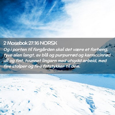 Picture 02 - 2 Mosebok 27:16 NORSK - Og i porten til forgården skal det være et - Bible Verse Picture