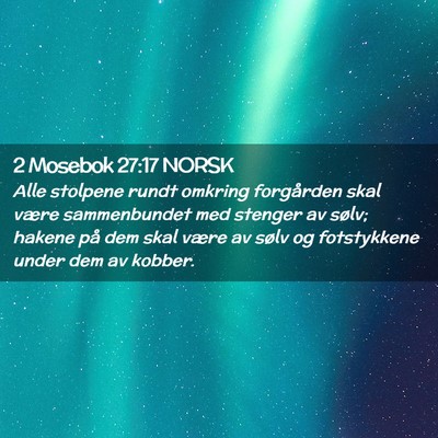 Picture 02 - 2 Mosebok 27:17 NORSK - Alle stolpene rundt omkring forgården skal være - Bible Verse Picture