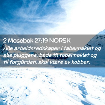 Picture 02 - 2 Mosebok 27:19 NORSK - Alle arbeidsredskaper i tabernaklet og alle - Bible Verse Picture