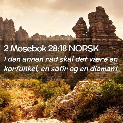 Picture 02 - 2 Mosebok 28:18 NORSK - I den annen rad skal det være en karfunkel, en - Bible Verse Picture