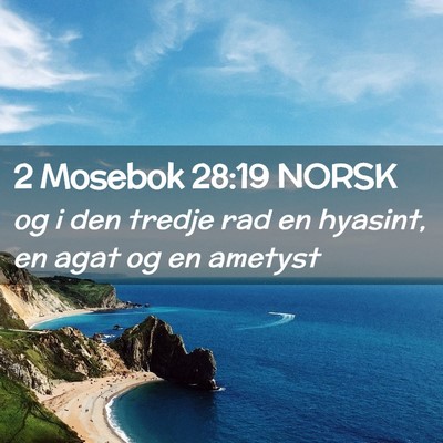 Picture 02 - 2 Mosebok 28:19 NORSK - og i den tredje rad en hyasint, en agat og en - Bible Verse Picture