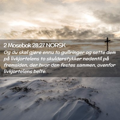 Picture 02 - 2 Mosebok 28:27 NORSK - Og du skal gjøre ennu to gullringer og sette dem - Bible Verse Picture