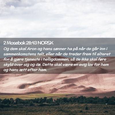 Picture 02 - 2 Mosebok 28:43 NORSK - Og dem skal Aron og hans sønner ha på når de - Bible Verse Picture