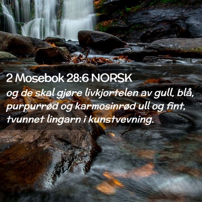 Picture 02 - 2 Mosebok 28:6 NORSK - og de skal gjøre livkjortelen av gull, blå, - Bible Verse Picture