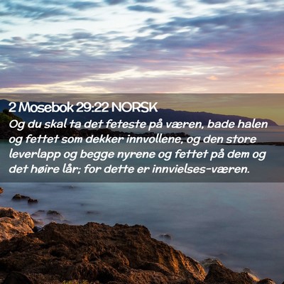 Picture 02 - 2 Mosebok 29:22 NORSK - Og du skal ta det feteste på væren, bade halen - Bible Verse Picture