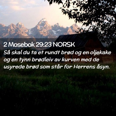 Picture 02 - 2 Mosebok 29:23 NORSK - Så skal du ta et rundt brød og en oljekake og - Bible Verse Picture