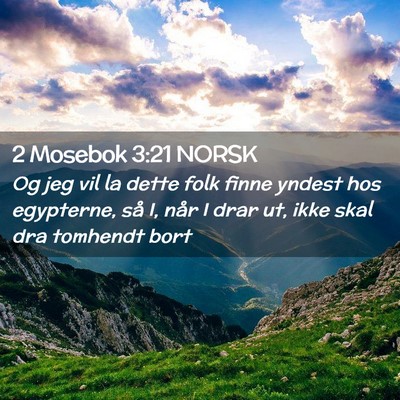 Picture 02 - 2 Mosebok 3:21 NORSK - Og jeg vil la dette folk finne yndest hos - Bible Verse Picture