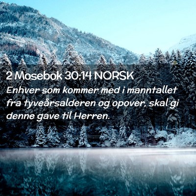 Picture 02 - 2 Mosebok 30:14 NORSK - Enhver som kommer med i manntallet fra - Bible Verse Picture