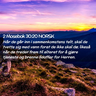 Picture 02 - 2 Mosebok 30:20 NORSK - Når de går inn i sammenkomstens telt, skal de - Bible Verse Picture