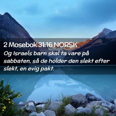 Picture 02 - 2 Mosebok 31:16 NORSK - Og Israels barn skal ta vare på sabbaten, så de - Bible Verse Picture