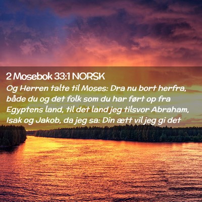 Picture 02 - 2 Mosebok 33:1 NORSK - Og Herren talte til Moses: Dra nu bort herfra, - Bible Verse Picture
