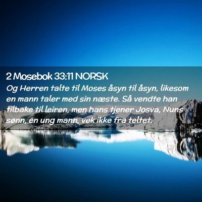 Picture 02 - 2 Mosebok 33:11 NORSK - Og Herren talte til Moses åsyn til åsyn, - Bible Verse Picture