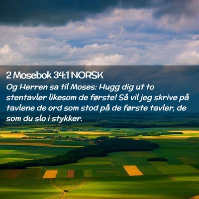 Picture 02 - 2 Mosebok 34:1 NORSK - Og Herren sa til Moses: Hugg dig ut to stentavler - Bible Verse Picture