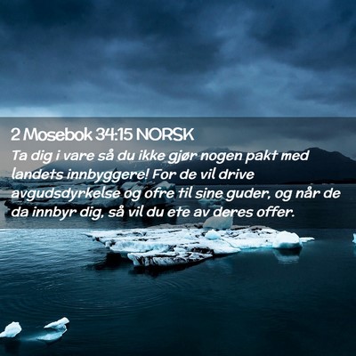 Picture 02 - 2 Mosebok 34:15 NORSK - Ta dig i vare så du ikke gjør nogen pakt med - Bible Verse Picture