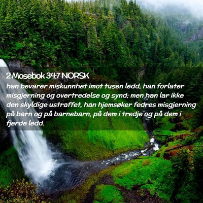 Picture 02 - 2 Mosebok 34:7 NORSK - han bevarer miskunnhet imot tusen ledd, han - Bible Verse Picture