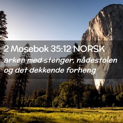 Picture 02 - 2 Mosebok 35:12 NORSK - arken med stenger, nådestolen og det dekkende - Bible Verse Picture