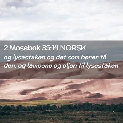 Picture 02 - 2 Mosebok 35:14 NORSK - og lysestaken og det som hører til den, og - Bible Verse Picture
